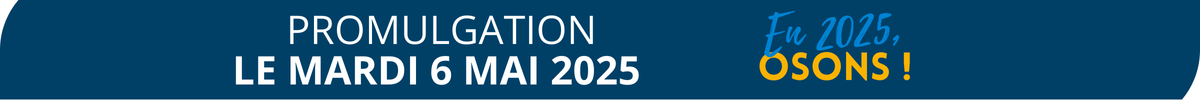 PROMULGATION LE MARDI 6 MAI 2025 (1200 x 200 px) (2)